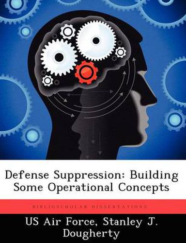 Cover image for Defense Suppression: Building Some Operational Concepts