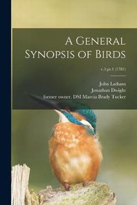 Cover image for A General Synopsis of Birds; v.1: pt.1 (1781)