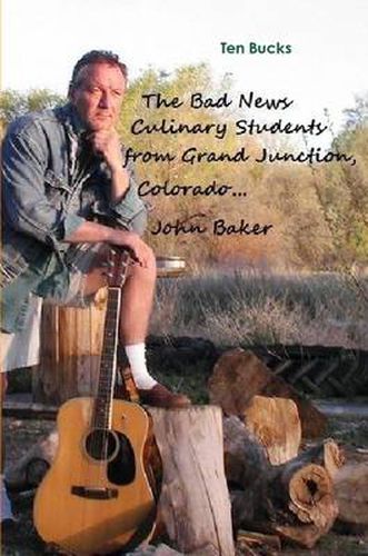 The Bad News Culinary Students from Grand Junction, Colorado by John Baker