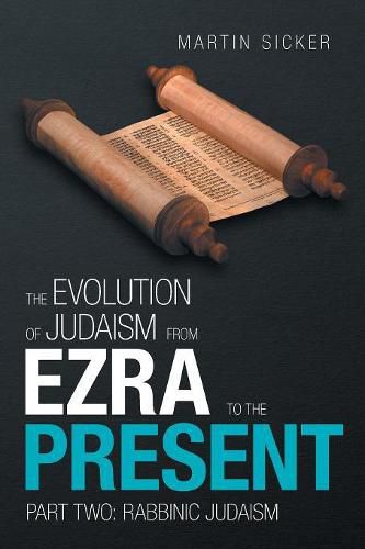 Cover image for The Evolution of Judaism from Ezra to the Present: Part Two: Rabbinic Judaism