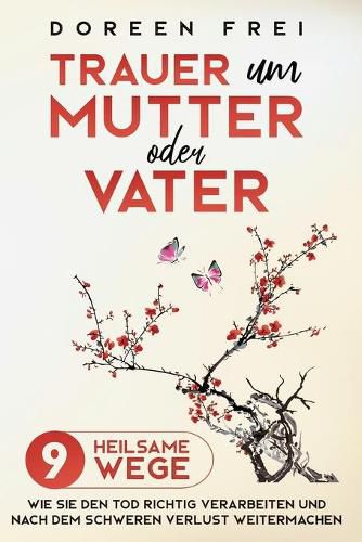 Cover image for Trauer um Mutter oder Vater: 9 heilsame Wege, wie Sie den Tod richtig verarbeiten und nach dem schweren Verlust weitermachen