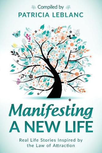 Cover image for Manifesting a New Life: Real Life Stories Inspired by the Law of Attraction