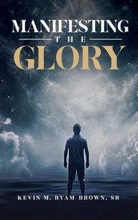 Cover image for Manifesting the Glory