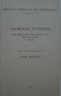 Cover image for Georgian Tiverton, The Political Memoranda of Beavis Wood 1768-98