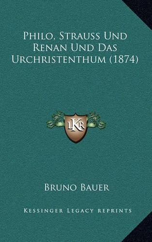 Cover image for Philo, Strauss Und Renan Und Das Urchristenthum (1874)