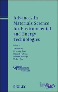 Cover image for Advances in Materials Science for Environmental and Energy Technologies: Ceramic Transactions