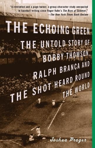 Cover image for The Echoing Green: The Untold Story of Bobby Thomson, Ralph Branca and the Shot Heard Round the World