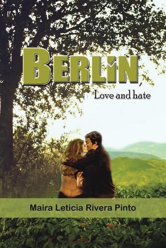 Cover image for Berlin, Love and Hate