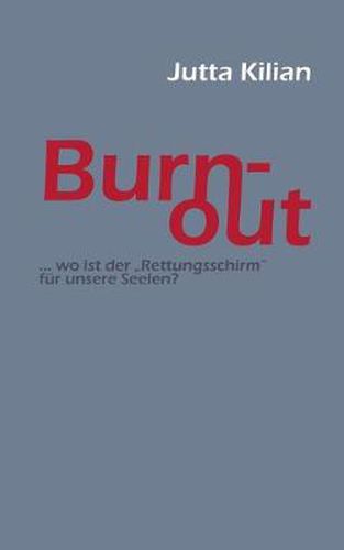 Cover image for Burn-out: ... wo ist der Rettungsschirm fur unsere Seelen?