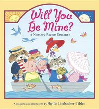 Cover image for Will You Be Mine?: A Nursery Rhyme Romance