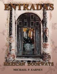 Cover image for Entradas Mexican Doorways