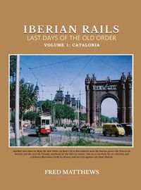 Cover image for Iberian Rails Last Days Of The Old Order