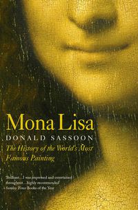 Cover image for Mona Lisa: The History of the World's Most Famous Painting