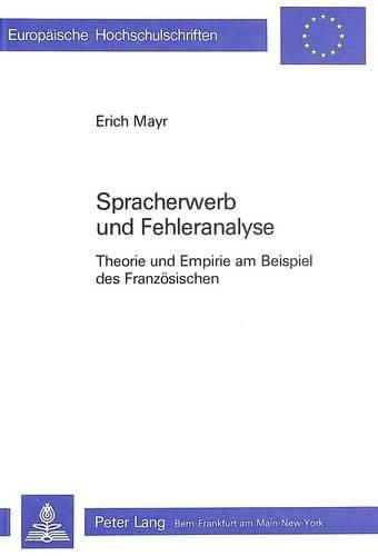 Cover image for Spracherwerb Und Fehleranalyse: Theorie Und Empirie Am Beispiel Des Franzoesischen