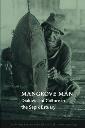 Cover image for Mangrove Man: Dialogics of Culture in the Sepik Estuary