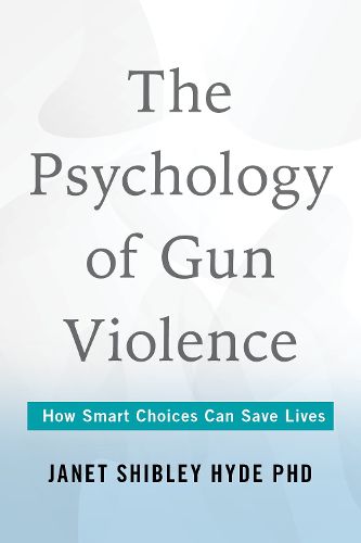 Cover image for The Psychology of Gun Violence
