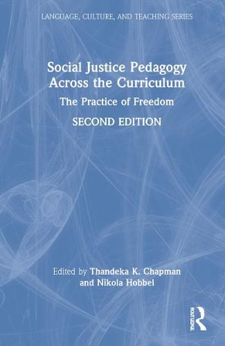 Social Justice Pedagogy Across the Curriculum: The Practice of Freedom