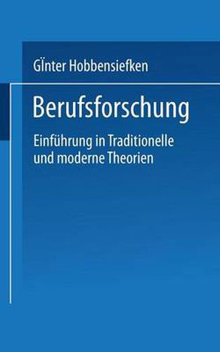 Cover image for Berufsforschung: Einfuhrung in Traditionelle Und Moderne Theorien