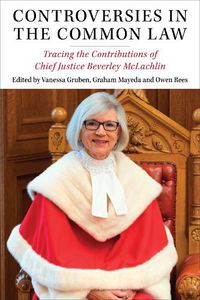 Cover image for Controversies in the Common Law: Tracing the Contributions of Chief Justice Beverley McLachlin