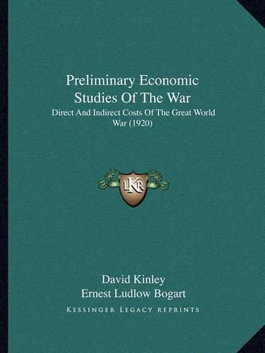 Preliminary Economic Studies of the War: Direct and Indirect Costs of the Great World War (1920)