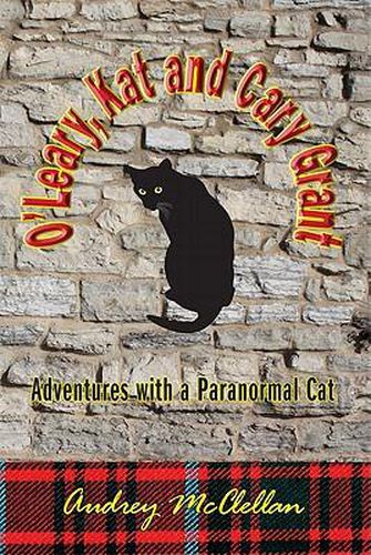 Cover image for O'Leary, Kat and Cary Grant: Adventures with a Paranormal Cat