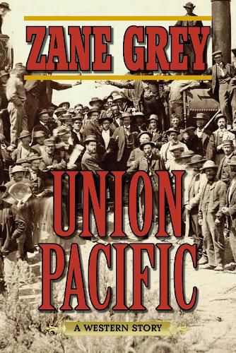 Cover image for Union Pacific: A Western Story