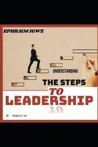 Cover image for Understandings the Steps to Leadership