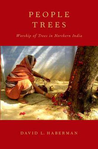 Cover image for People Trees: Worship of Trees in Northern India