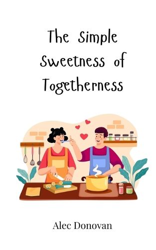 Cover image for The Simple Sweetness of Togetherness