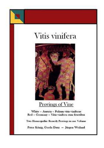 Cover image for Vitis vinifera - Provings of Vine: Two Homoeopathic Remedy Provings