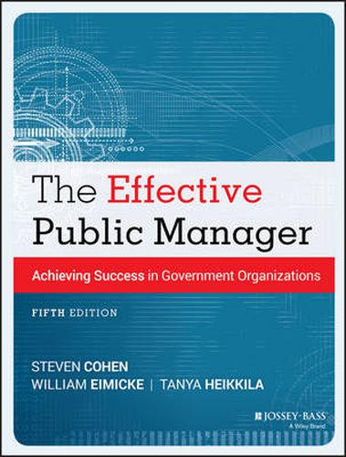 Cover image for The Effective Public Manager: Achieving Success in Government Organizations