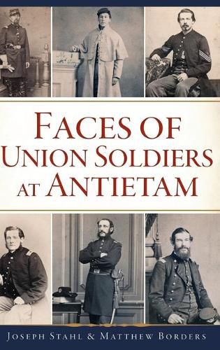 Cover image for Faces of Union Soldiers at Antietam