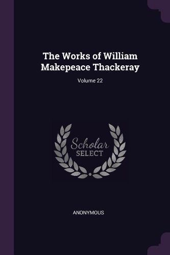 Cover image for The Works of William Makepeace Thackeray; Volume 22
