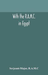 Cover image for With the R.A.M.C. in Egypt