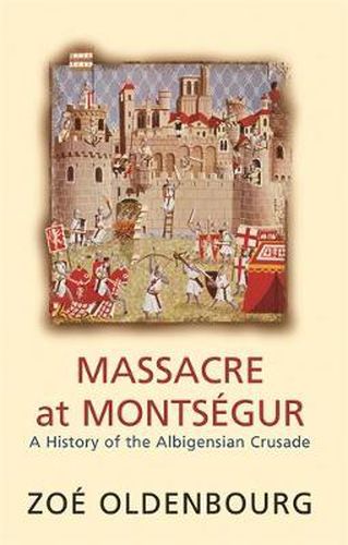 Cover image for Massacre At Montsegur: A History Of The Albigensian Crusade