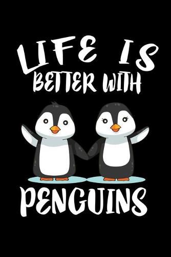 Life Is Better With Penguins: Animal Nature Collection