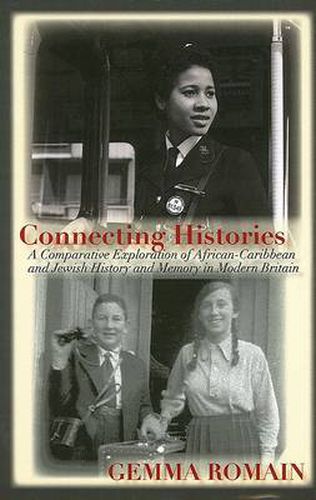 Cover image for Connecting Histories: A Comparative Exploration of African-Caribbean and Jewish History and Memory in Modern Britain