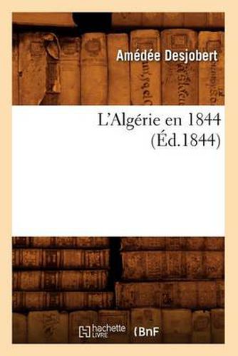 Cover image for L'Algerie En 1844 (Ed.1844)