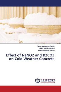 Cover image for Effect of NaNO2 and K2CO3 on Cold Weather Concrete