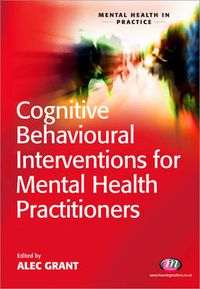 Cover image for Cognitive Behavioural Interventions for Mental Health Practitioners