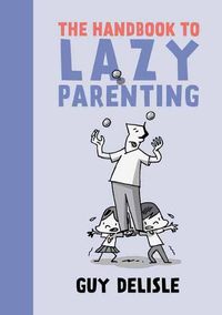 Cover image for The Handbook To Lazy Parenting