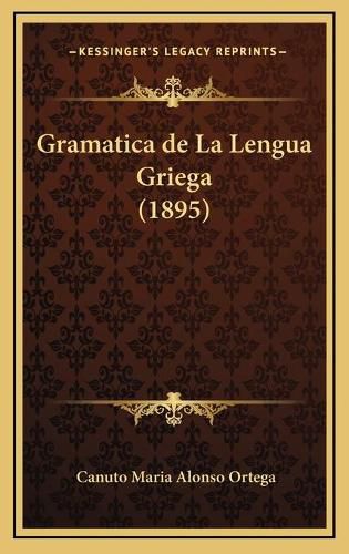 Cover image for Gramatica de La Lengua Griega (1895)