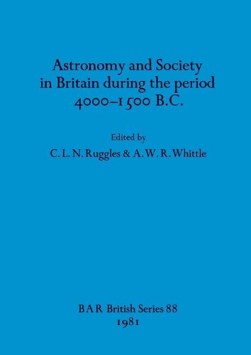 Astronomy and society in Britain during the period 4000-1500 B.C.