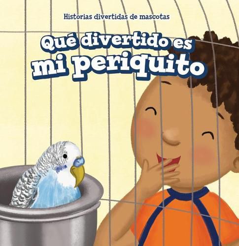 Cover image for Que Divertido Es Mi Periquito (My Bird Is Funny)