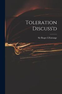 Cover image for Toleration Discuss'd