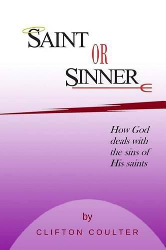 Cover image for Saint or Sinner?: How God Deals with the Sins of His Saints