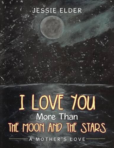 Cover image for I Love You More Than The Moon And The Stars