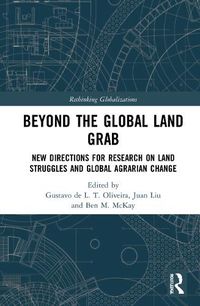 Cover image for Beyond the Global Land Grab: New Directions for Research on Land Struggles and Global Agrarian Change