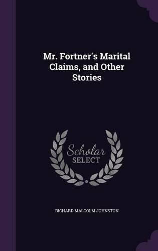 Cover image for Mr. Fortner's Marital Claims, and Other Stories