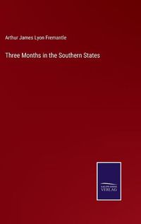 Cover image for Three Months in the Southern States